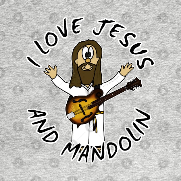 I Love Jesus And Mandolin Christian Worship Funny by doodlerob